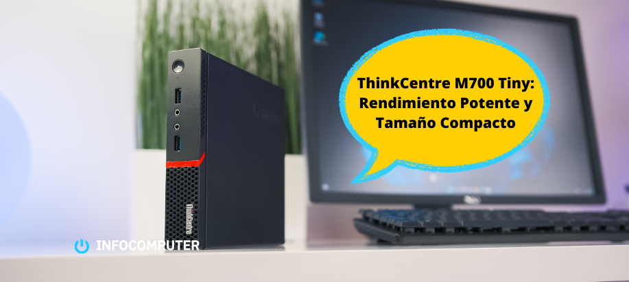 Lenovo ThinkCentre M700 Mini PC | Analizamos el ordenador reacondicionado